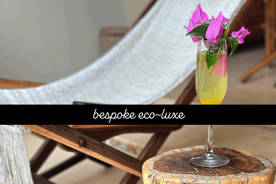 Bespoke eco-luxe experience